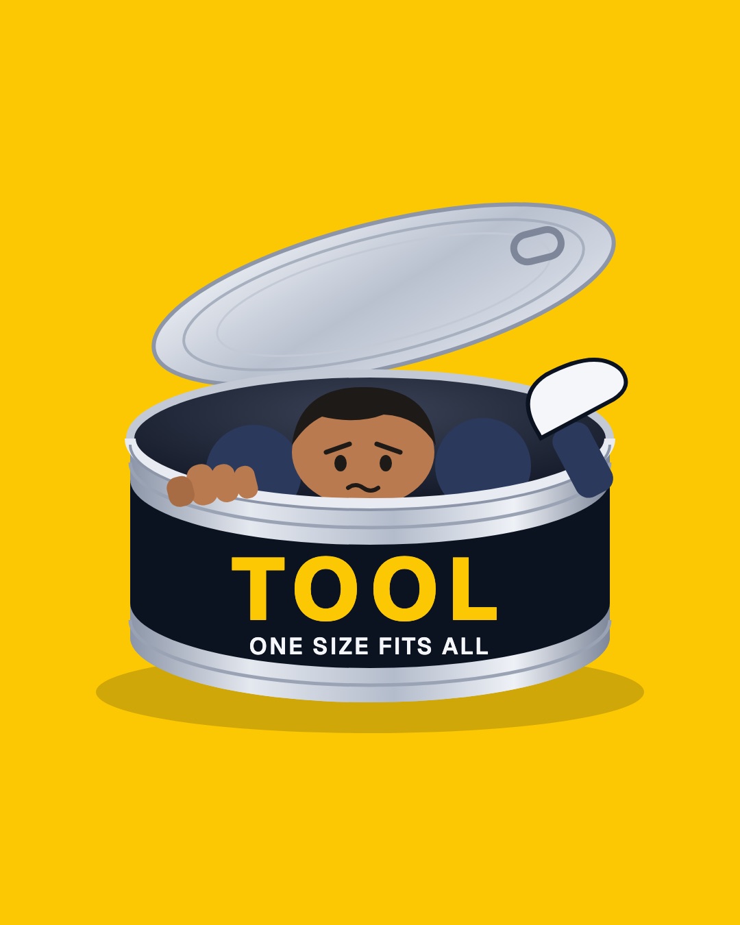 A cartoon of a worried person crammed inside a small open tin, knees by their face, one hand gripping the rim and a foot sticking out. The tin's label reads "TOOL, one size fits all".